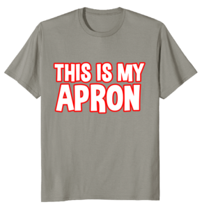 Download This is my Apron_Mockup - Funny Food Shirts