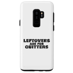 Leftovers Are For Quitters - Samsung Case