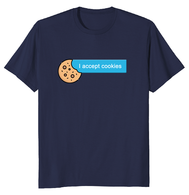 I Accept Cookies - Funny Food Shirts